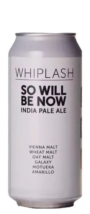 Whiplash So Will Be Now 44 IPA Bier kopen