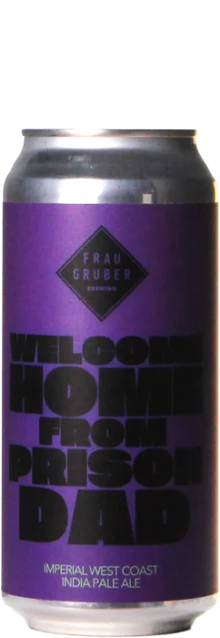 Frau Gruber Welcome Home From Prison Dad 44 IPA Bier kopen