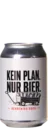 Kein Plan. Nur Bier.