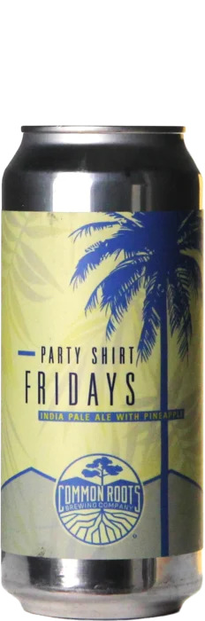 Common Roots Party Shirt Fridays: Pineapple 47,3 IPA Bier kaufen