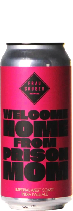 Frau Gruber Welcome Home From Prison Mom 44 IPA Bier kaufen